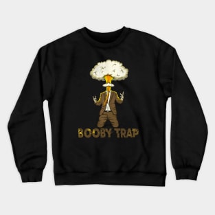 Booby Trap Crewneck Sweatshirt